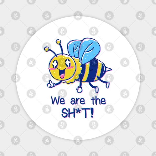 Bees are the Sh*t! Magnet by Vincent Trinidad Art